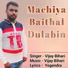 About Machiya Baithal Dulahin Song